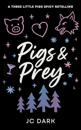Pigs & Prey: A Reverse Harem Shifter Retelling (Feral Fairy Tales Book 1)