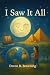 I Saw It All: A Journey Thr...