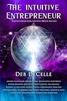 The Intuitive Entrepreneur: Deeper Connections for Soul-Driven Success
