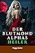 DER BLUTMOND ALPHAS HEILER:...