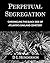 Perpetual Segregation by D L Henderson