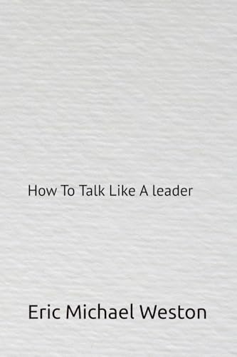 How To Talk Like A leader (Paperback)