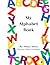 My Alphabet Book by Miaya Mack