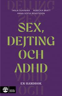 Sex, dejting och adhd : En handbok (Unknown Binding)