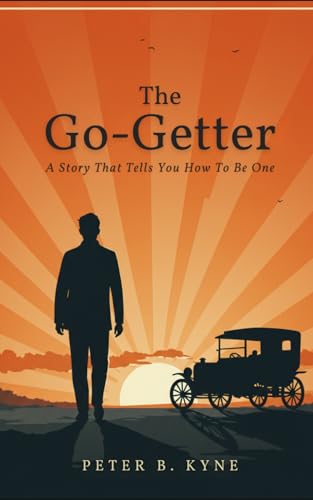 The Go-Getter: A Story That Tells You How To Be One