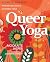 Queer Yoga: A Guide to Well...
