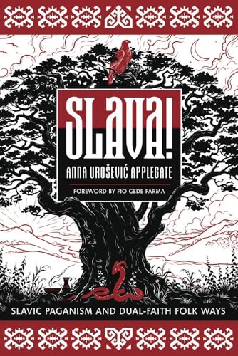 Slava!: Slavic Paganism and Dual-Faith Folk Ways (Paperback)