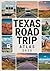 Texas Road Trip Atlas 2025:...