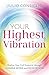 Your Highest Vibration: Rea...