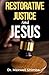 Restorative Justice and Jesus