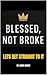 Blessed, Not Broke