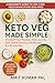 Keto Veg Made Simple : A Be...