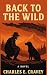 Back to the Wild: A Novel