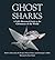 Ghost Sharks: A Fully Illus...