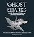 Ghost Sharks: A Fully Illustrated Guide to the Chimaeras of the World (Wild Nature Press)