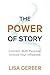 The Power of Story: Connect With Purpose, Unlock Your Influence
