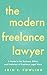 The Modern Freelance Lawyer by Erin  C. Cowling