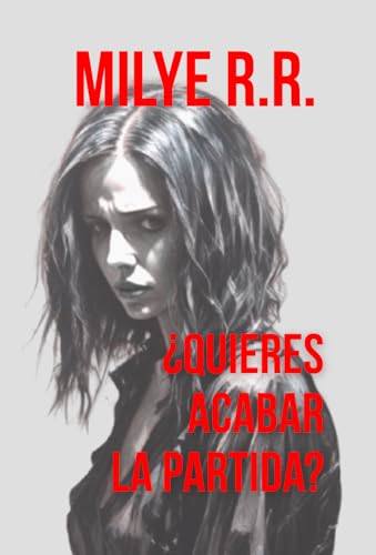 ¿Quieres acabar la partida?: No te fíes de nadie… No acudas a la policía… Vete lejos… Sola… (Gaman nº 1) (Spanish Edition)