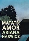 Matate, amor