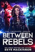 Between Rebels: The Complete Series