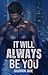 It Will Always Be You: A Second Chance Dark Mafia Romance (The Four Points Mafia Book 3)