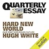 Quarterly Essay 98: Hard New World: Our Post-American Future Quarterly Essay 98: Hard New World: Our Post-American Future