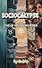 Sociocalypse by Sage Reedfiels