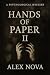 Hands of Paper II: A Myster...