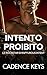 Intento Proibito: Una storia d'amore bollente (Le Rockstar di Rapturous Intent Vol. 2) (Italian Edition)