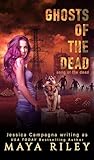 Ghosts Of The Dead by Maya Riley