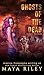 Ghosts Of The Dead by Maya Riley