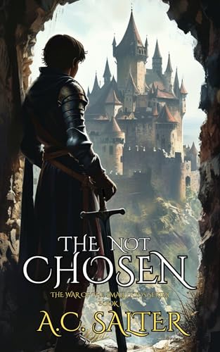 The Not Chosen: Epic Fantasy (The Shadow Of The West Book 1)
