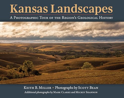 Kansas Landscapes: A Photographic Tour of the Region’s Geological History (Hardcover)