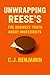 Unwrapping Reese’s by C.J. Benjamin
