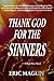 Thank God For The Sinners-A...