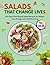 SALADS THAT CHANGE LIVES: 1...
