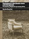 PERMANEZCO EJERCIENDO COMO PSICOTERAPEUTA. Los pesares y alegrías de una carrera clínica