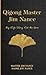 Qigong Master Jim Nance: My Life Story Led Me Here