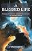 A Blessed Life: Unique and ...