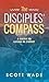 The Disciples' Compass: A Guide to Living in Christ