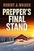 The Prepper's Final Stand by Robert J. Walker