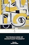 The Penguin Book of Existentialist Philosophy