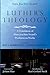 Luther's Theology: A Transl...