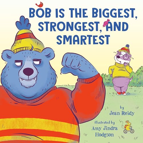 Bob Is the Biggest, Strongest, and Smartest (Hardcover)