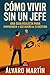 Cómo Vivir Sin un Jefe: Una...