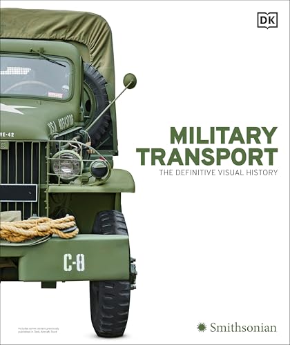 Military Transport: The Definitive Visual History (DK Definitive Transport Guides)