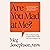 Are You Mad at Me?: How to Stop Focusing on What Others Think and Start Living for You