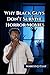 Why Black Guys Don’t Survive Horror Movies by Marcus J Clay