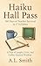 Haiku Hall Pass: 180 Days o...