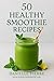 50 Healthy Smoothie Recipes